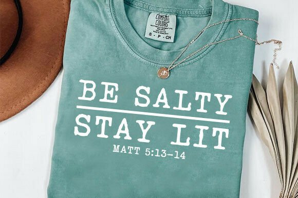 Be Salty Stay Lit Christian PNG: Faith Graphics for T-Shirt Designs