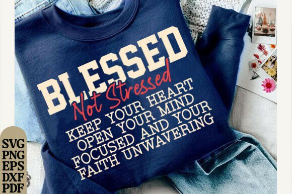 Blessed Not Stressed Graphics & T-Shirt Designs