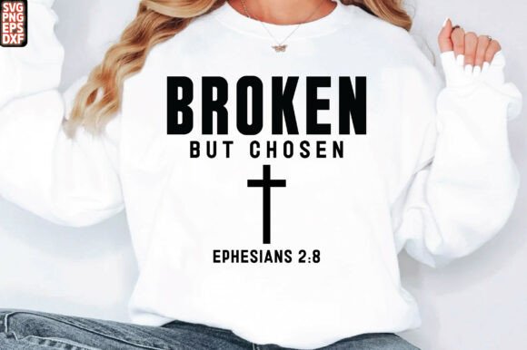 Broken but Chosen: Christian SVG for T-Shirt Designs Graphics