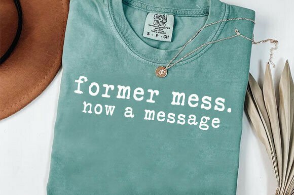 Christian Former Mess Now Message PNG: Graphics & T-Shirt Designs Review