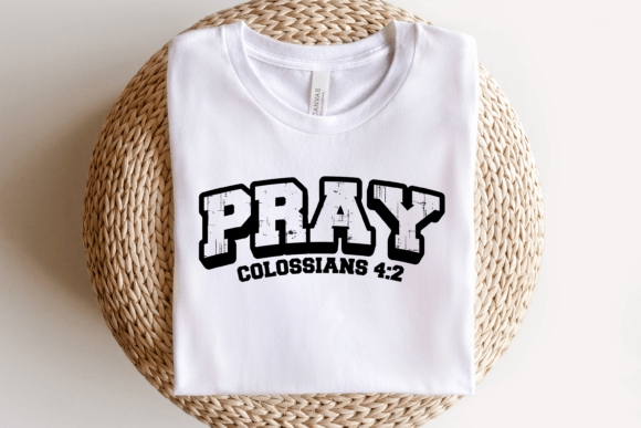 Colossians 4 2 Pray: Christian Faith SVG Graphics & T-Shirt