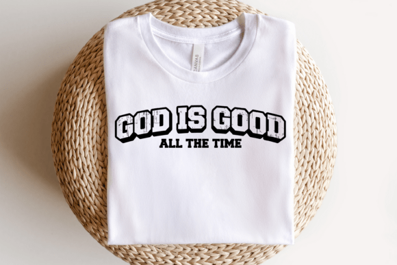 God is Good All the Time Christian Faith Graphics & T-Shirt Designs