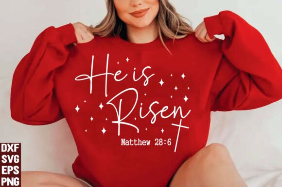 He is Risen SVG Graphics for T-Shirt Designs
