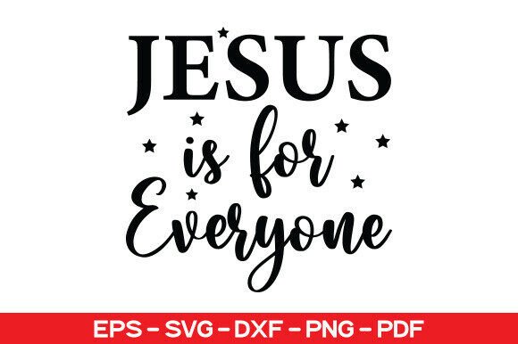 Jesus Is for Everyone: Graphics & T-Shirt Designs Reviewed