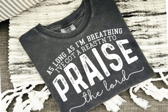 Praise the Lord Shirt SVG: Christian Graphics for T-Shirt Designs