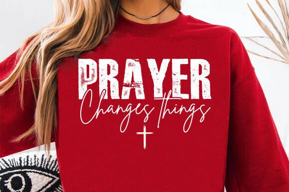 Prayer Changes Things PNG Review for T-Shirt Graphics