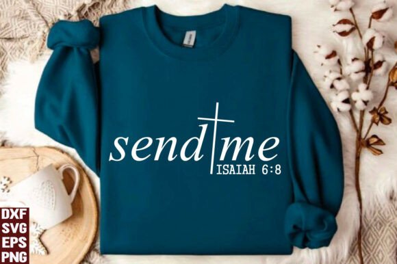 Send Me Isaiah 6 8 Christian T-Shirt Graphics