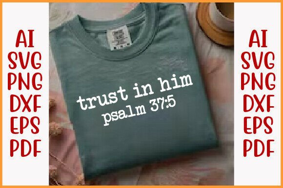 Trust in Him Trendy Christian PNG Graphics for T‑Shirt Designs