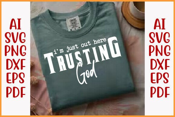 Trusting God SVG for Christian T-Shirt Graphics
