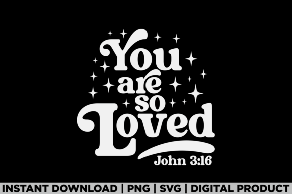 You Are so Loved Christian Valentines: Graphics & T-Shirt Designs Review